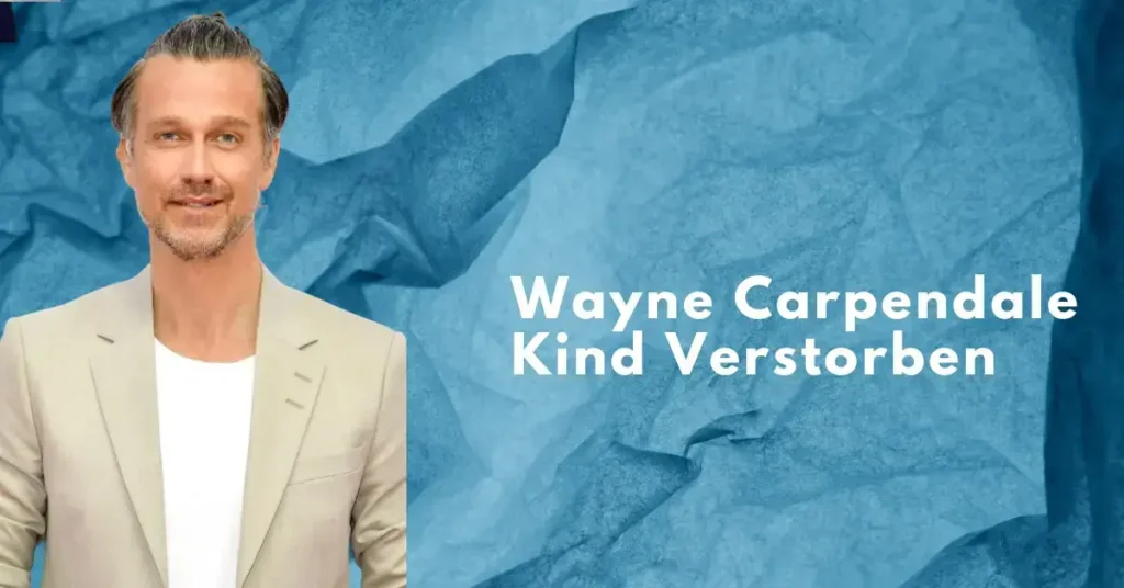 Wayne Carpendale Kind verstorben